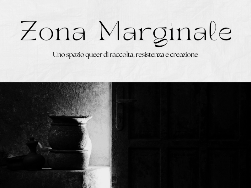 [Bando Chiuso] Zona Marginale: spazio queer per scrittori, poeti, artisti e&nbsp;creativi